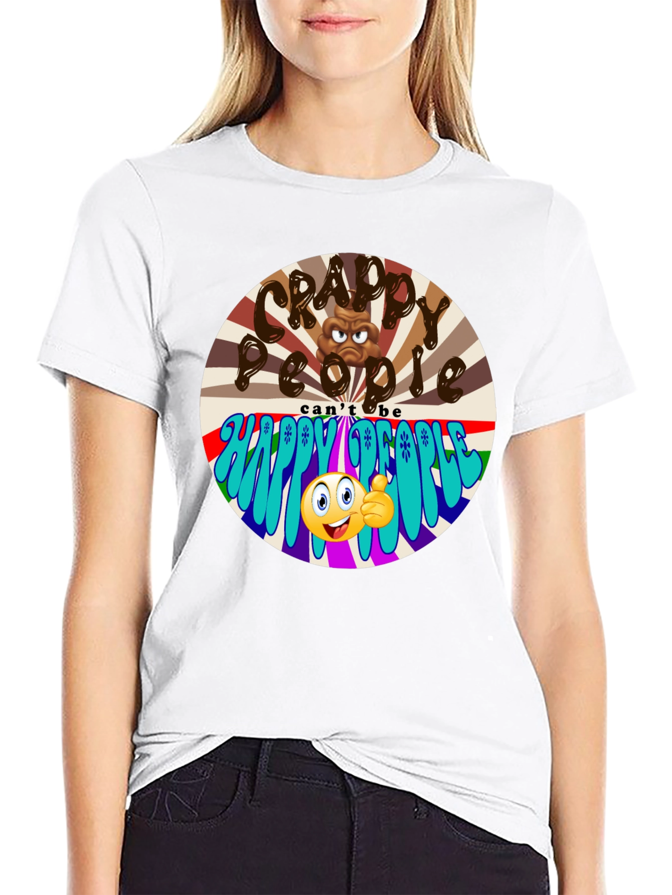 Crappy People T-Shirt - Happy People Graphic Tee