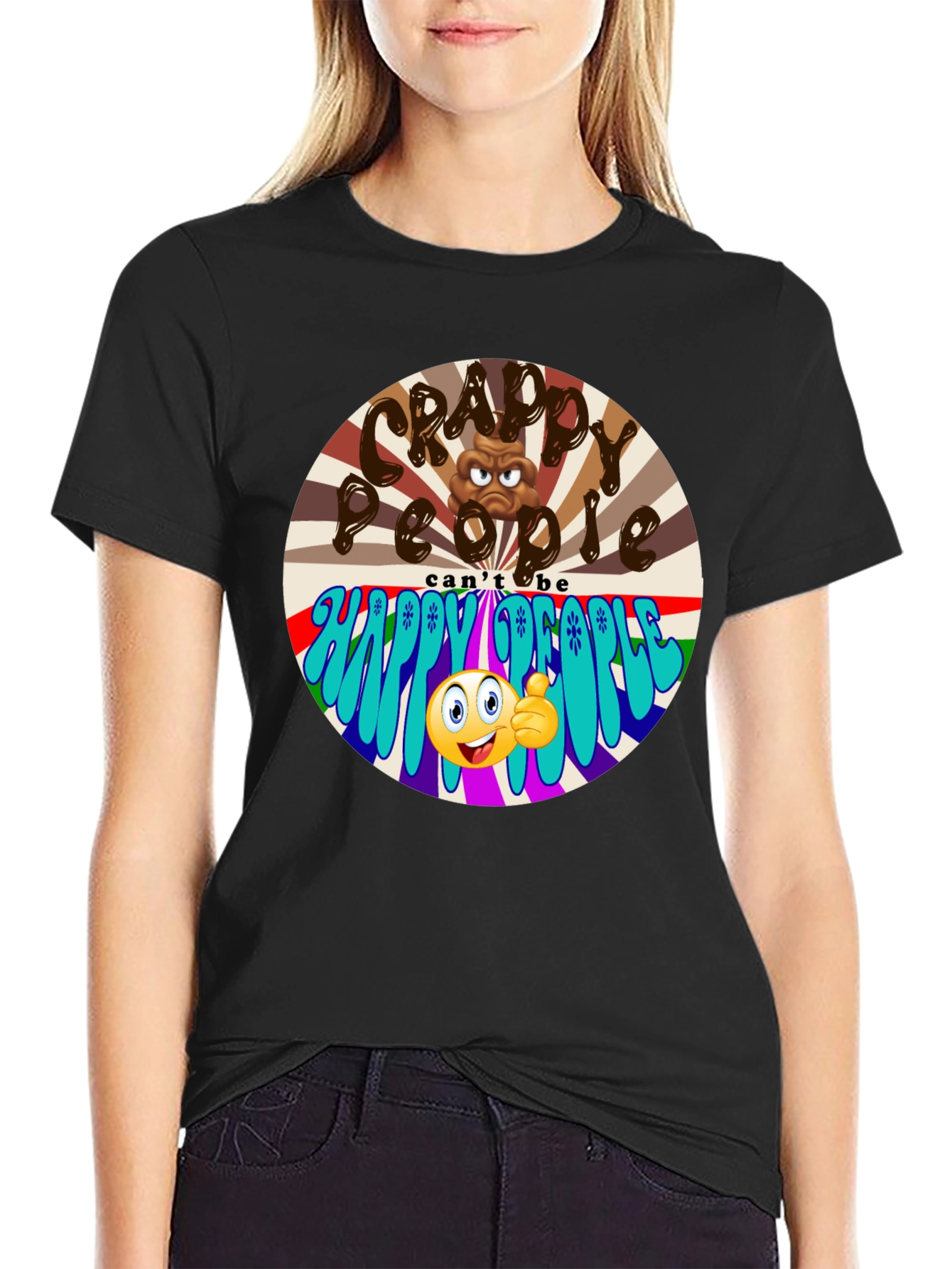 Crappy People T-Shirt - Happy People Graphic Tee
