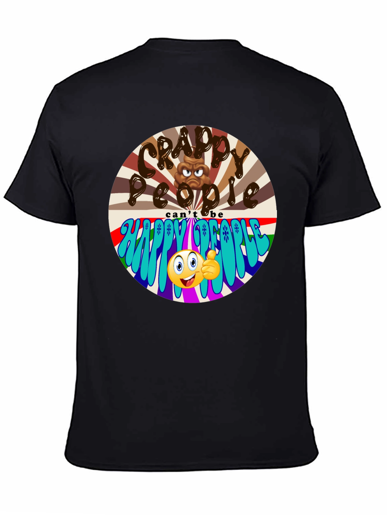 Crappy People T-Shirt - Happy People Graphic Tee