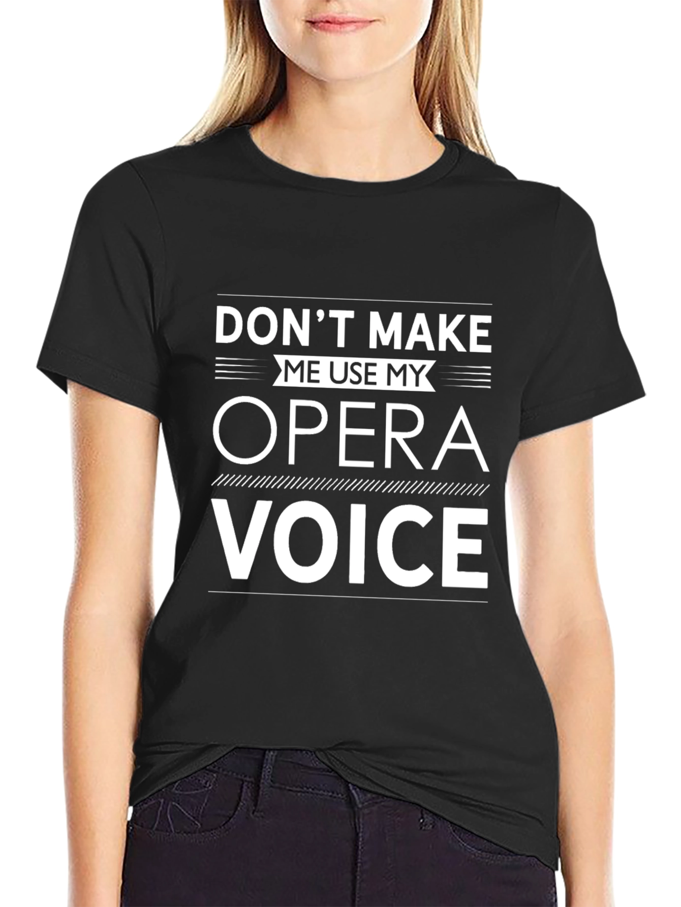 Opera Voice T-Shirt: Dont Make Me Use It!
