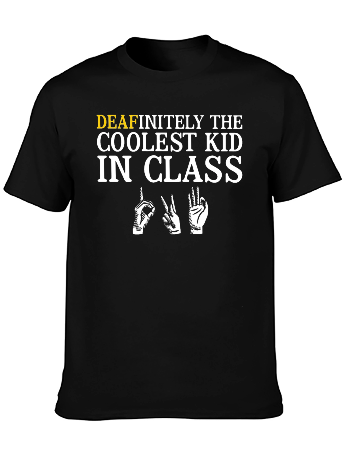Deafinitely the Coolest Kid in Class T-Shirt