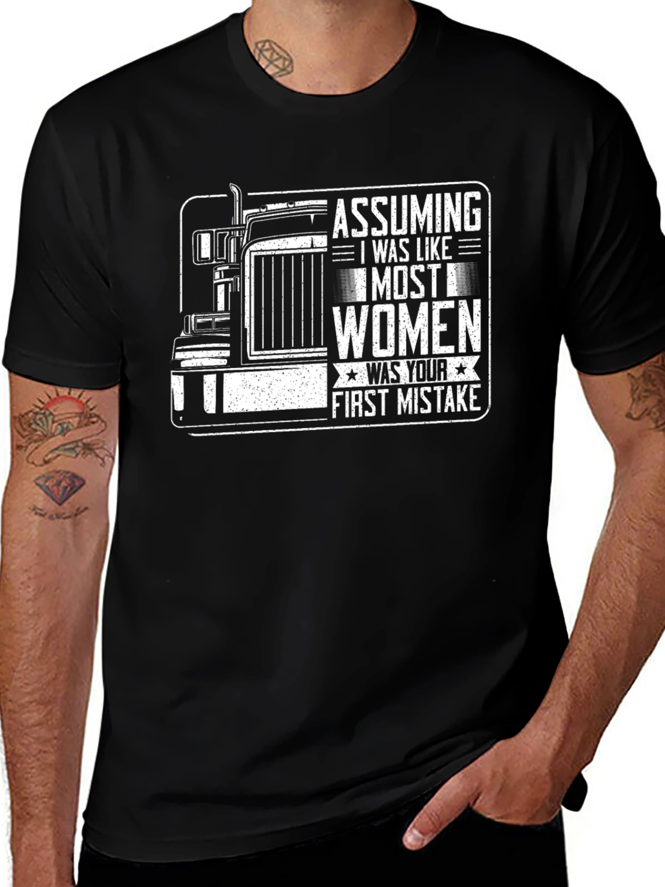 Assuming I Was Like Most Women - Trucker T-Shirt