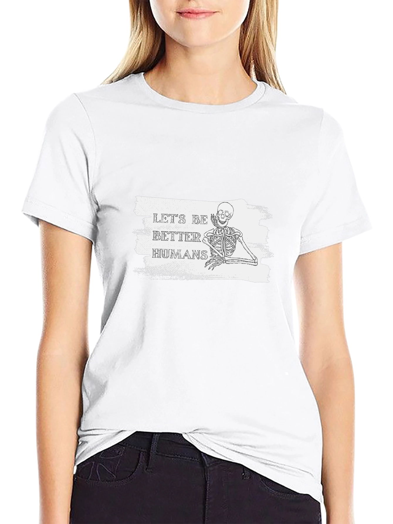 Lets Be Better Humans Skeleton T-Shirt