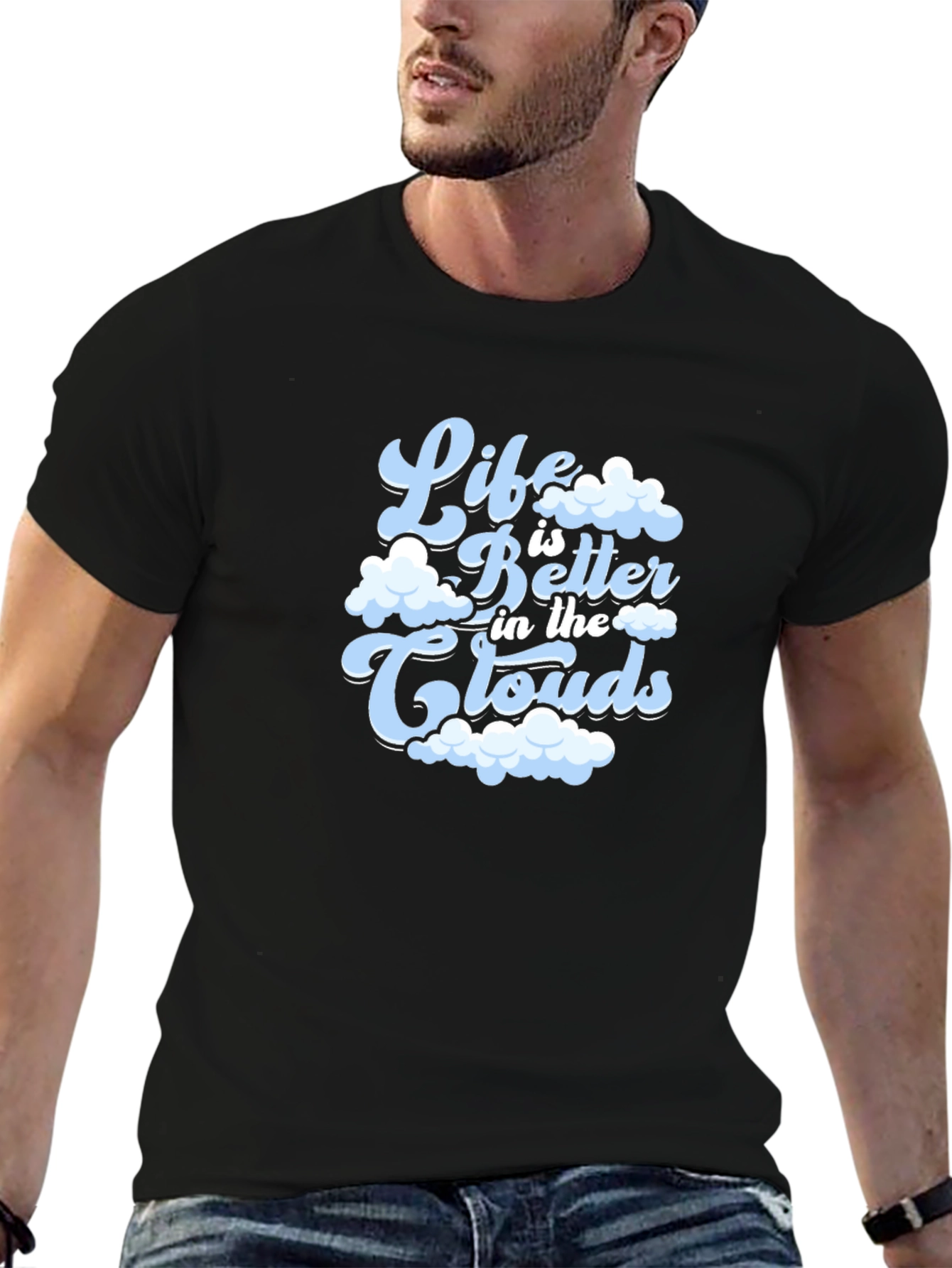Life is Better in the Clouds T-Shirt