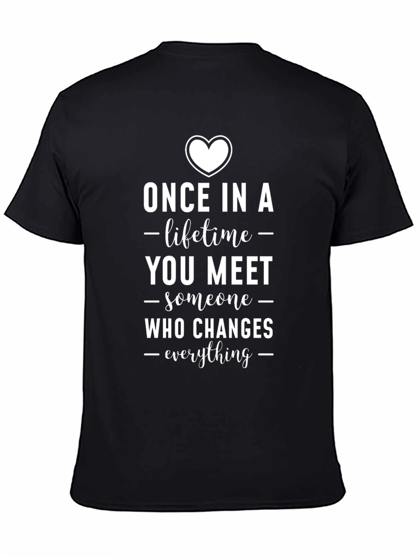 Once In A Lifetime T-Shirt - Heart Design
