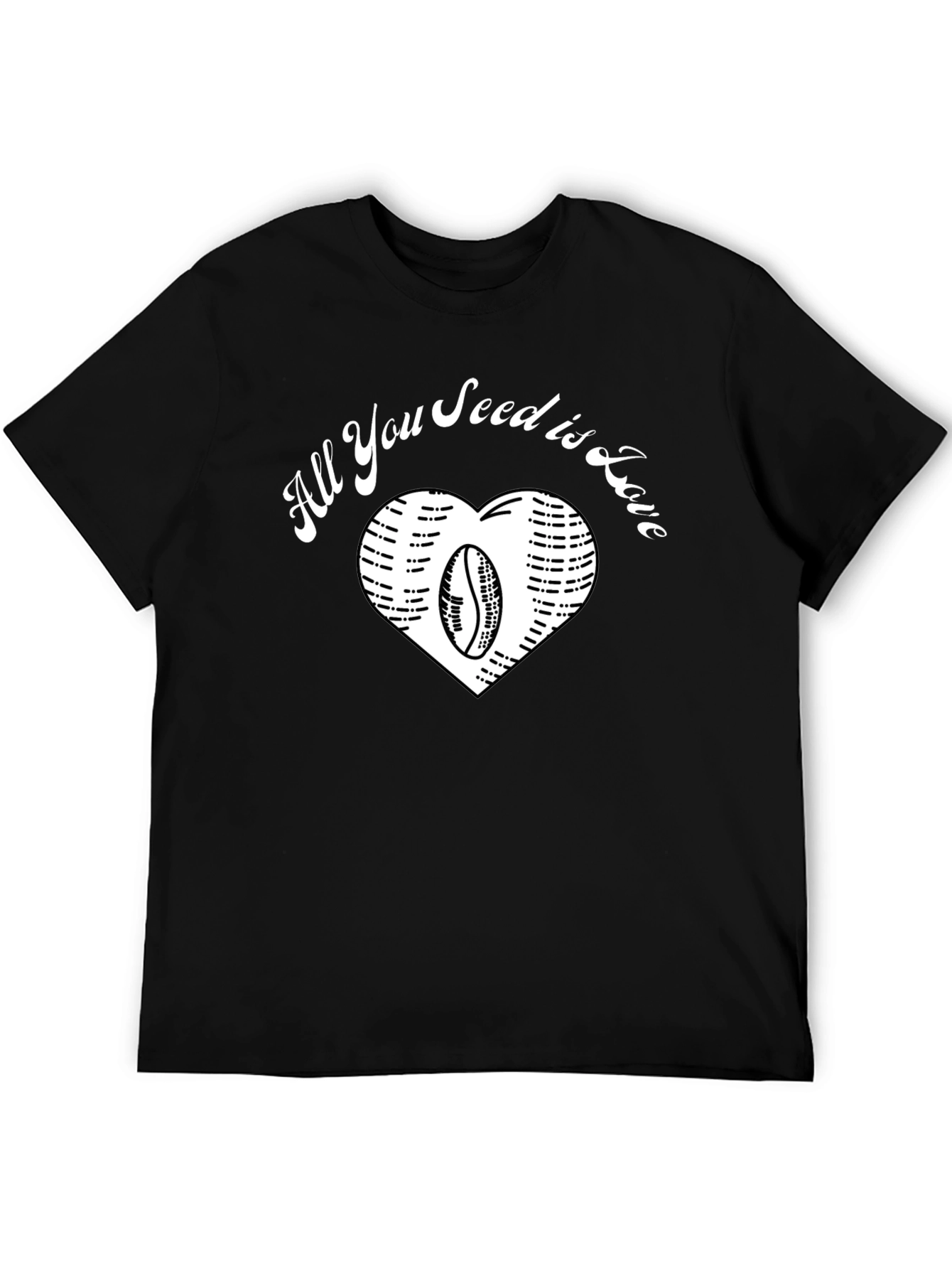 All You Seed is Love Coffee Bean Heart T-Shirt
