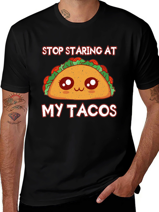 Funny Taco Lover T-Shirt: Stop Staring Graphic Tee