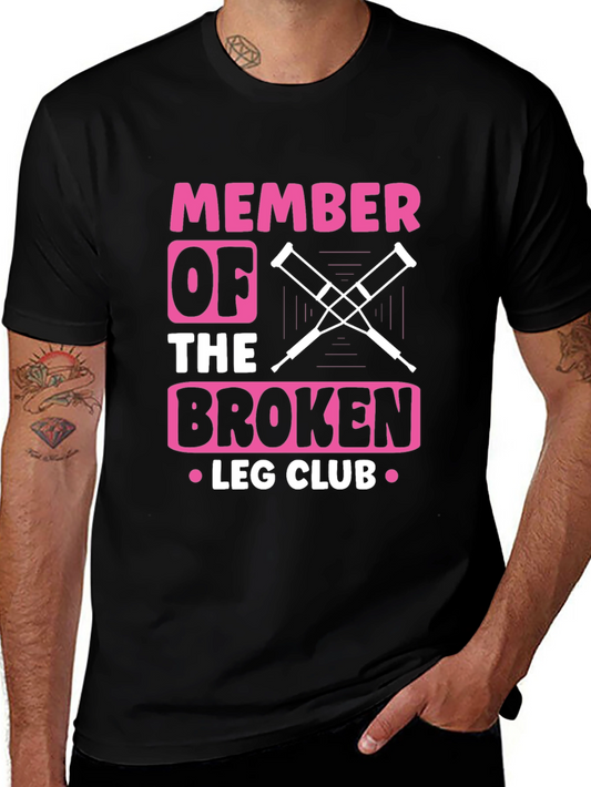 Broken Leg Club T-Shirt - Get Well Gift!