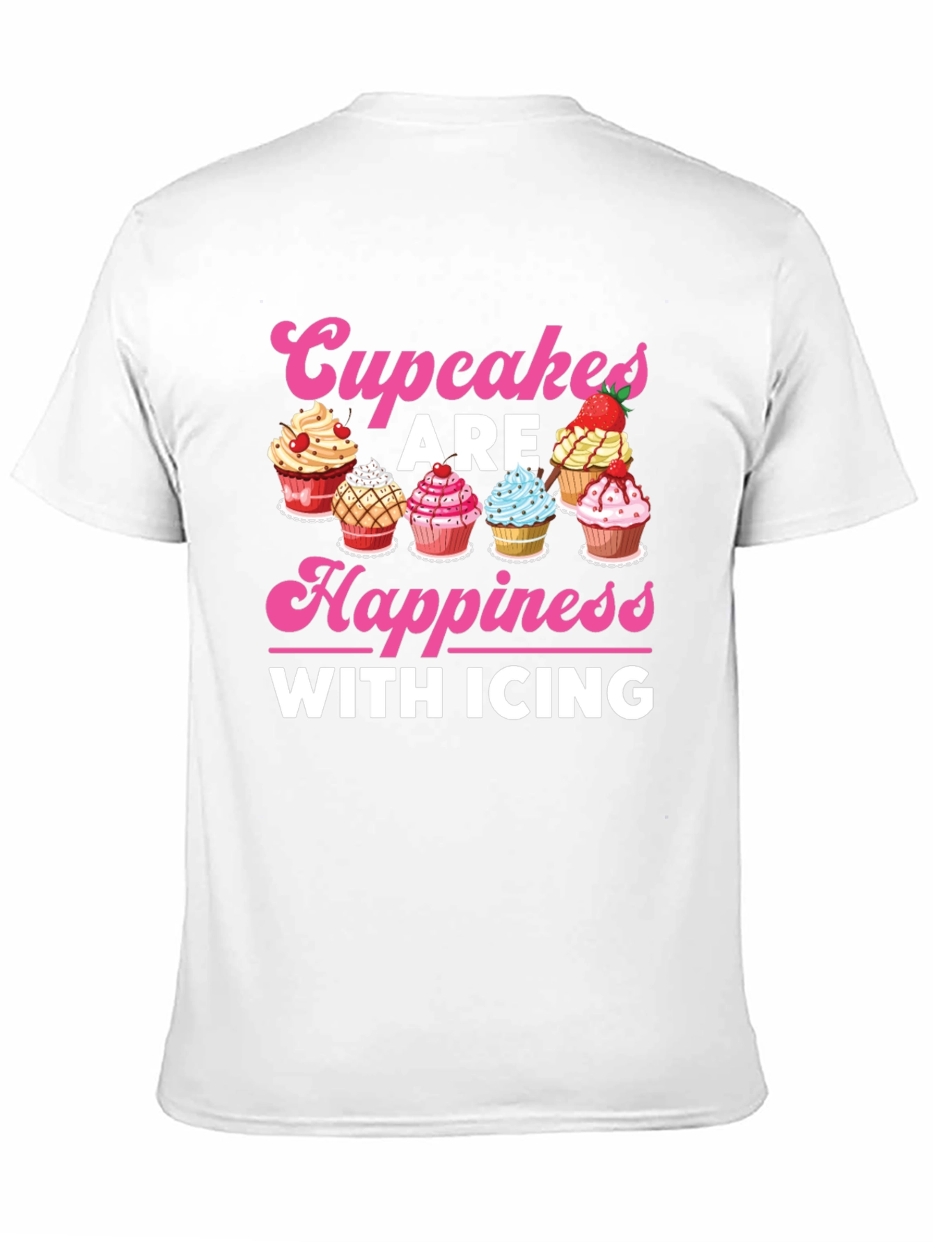 Cupcakes Are Happiness with Icing Graphic T-Shirt