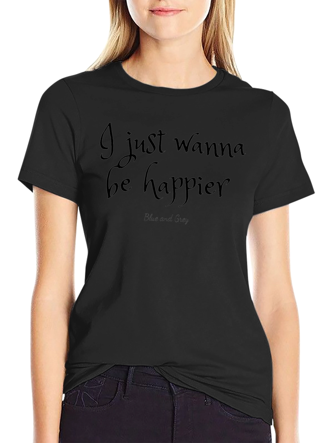 I Just Wanna Be Happier Black Graphic T-Shirt