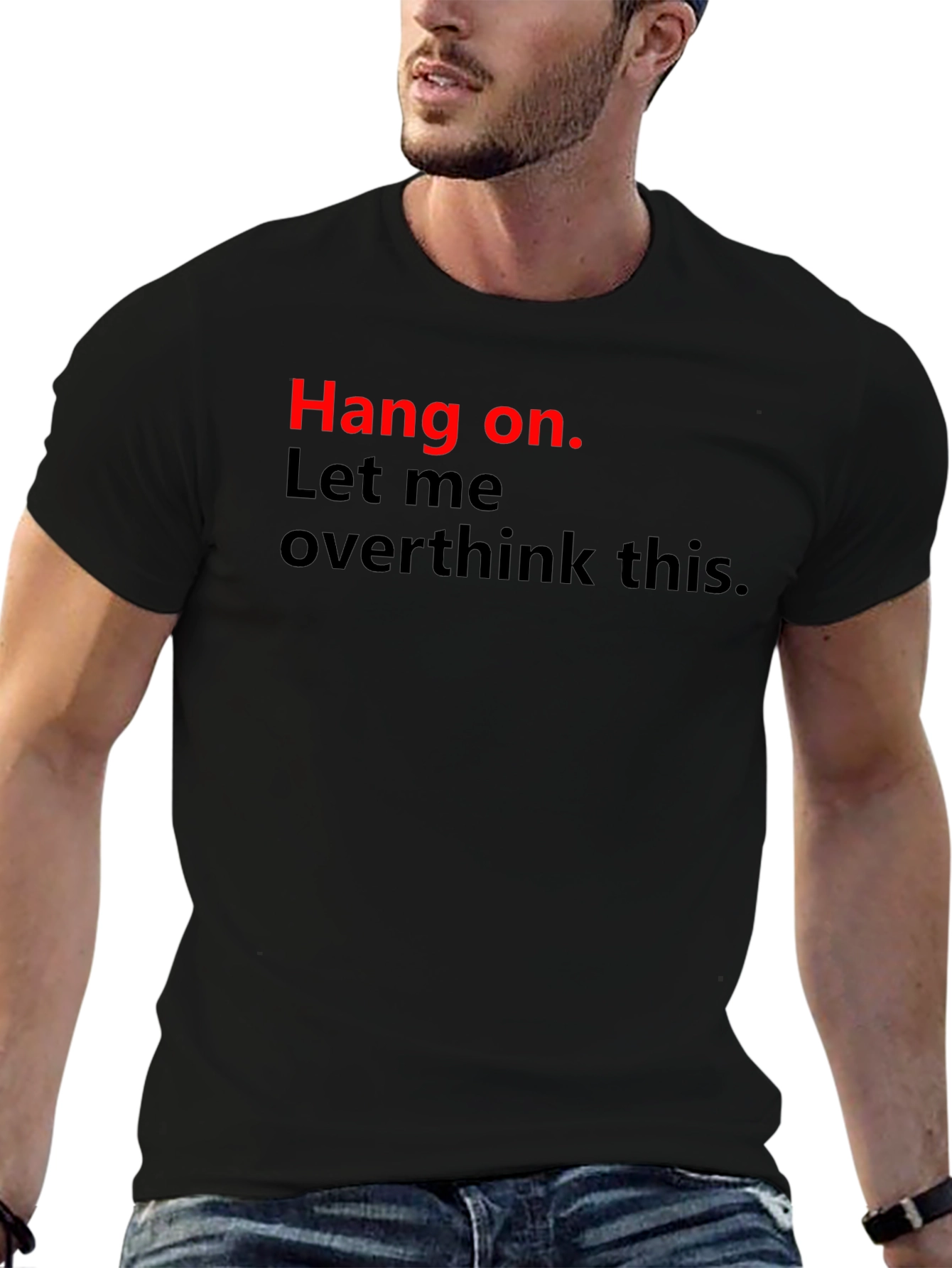 Hang On Funny Overthinking T-Shirt