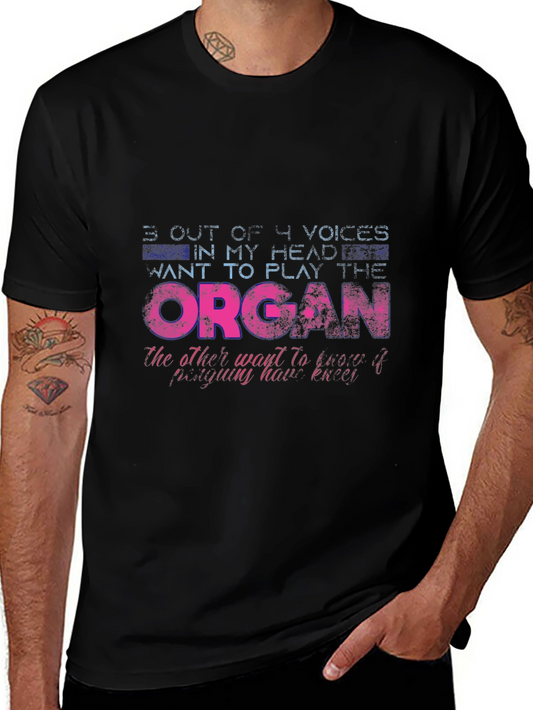 Funny Organ Player T-Shirt - 3 Out of 4 Voices