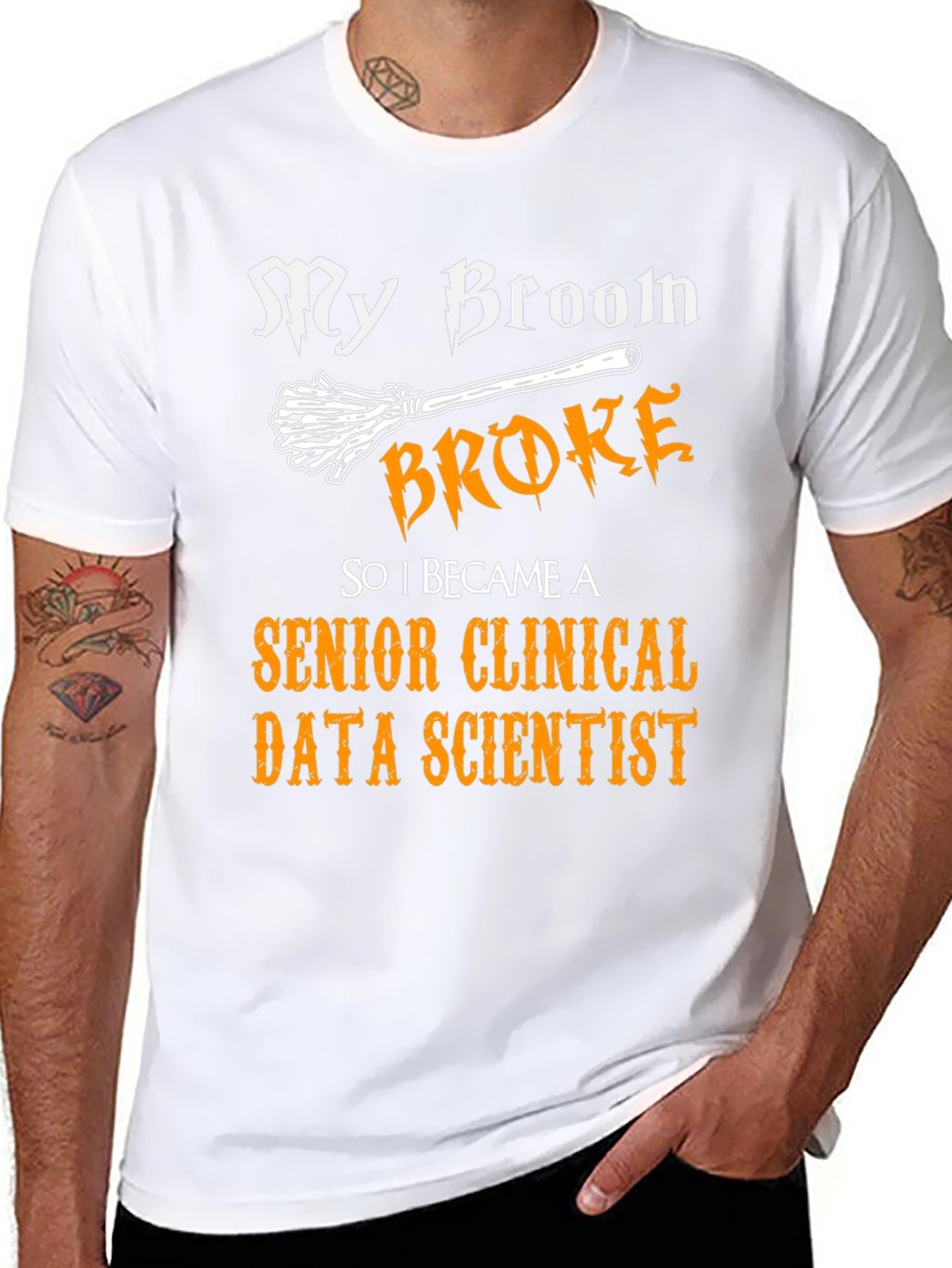 My Broom Broke Senior Clinical Data Scientist T-Shirt