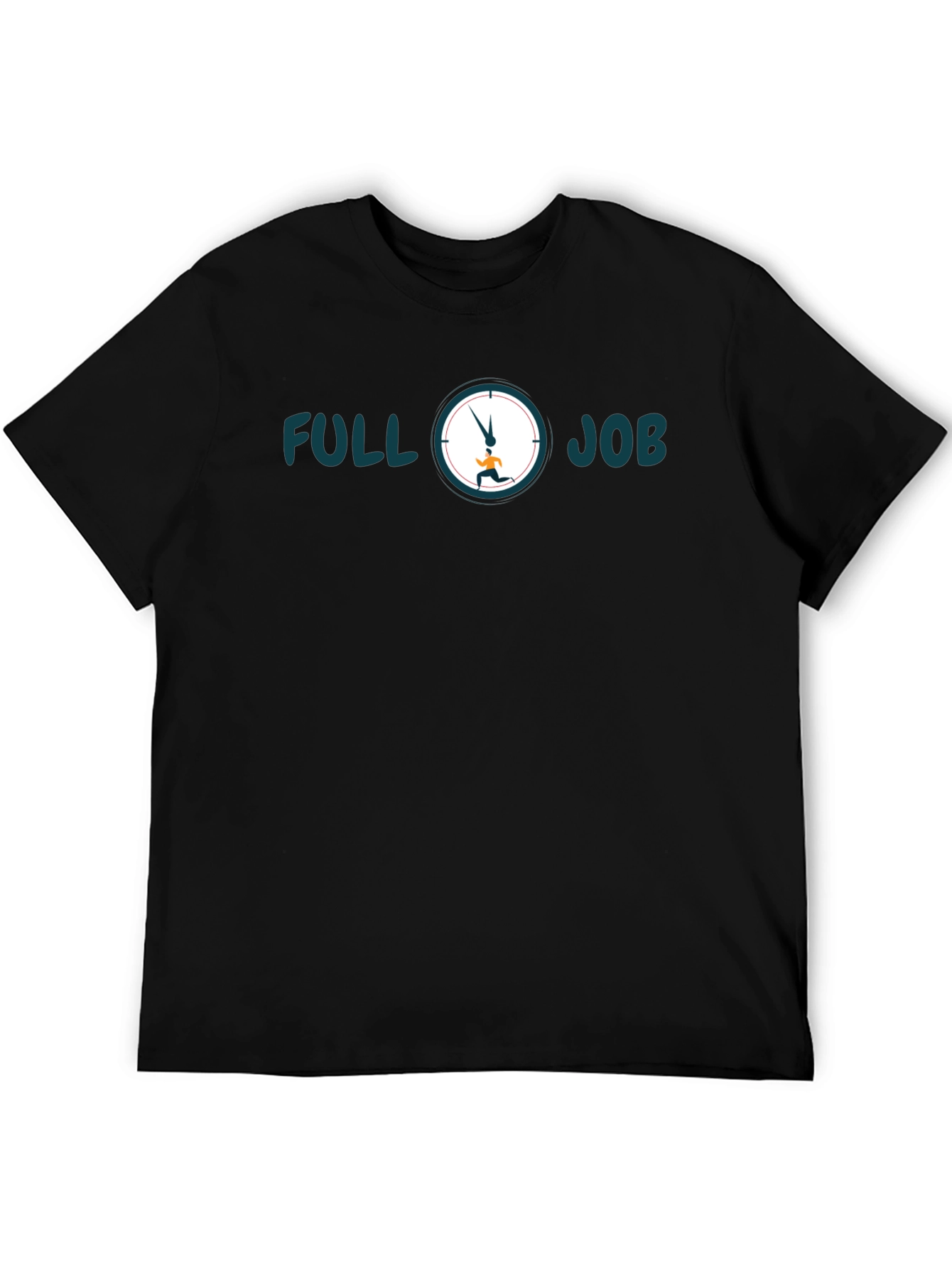 Full Job T-Shirt - Time Flies When Youre Hustling