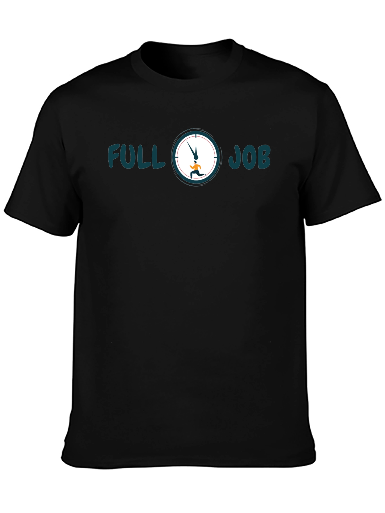Full Job T-Shirt - Time Flies When Youre Hustling