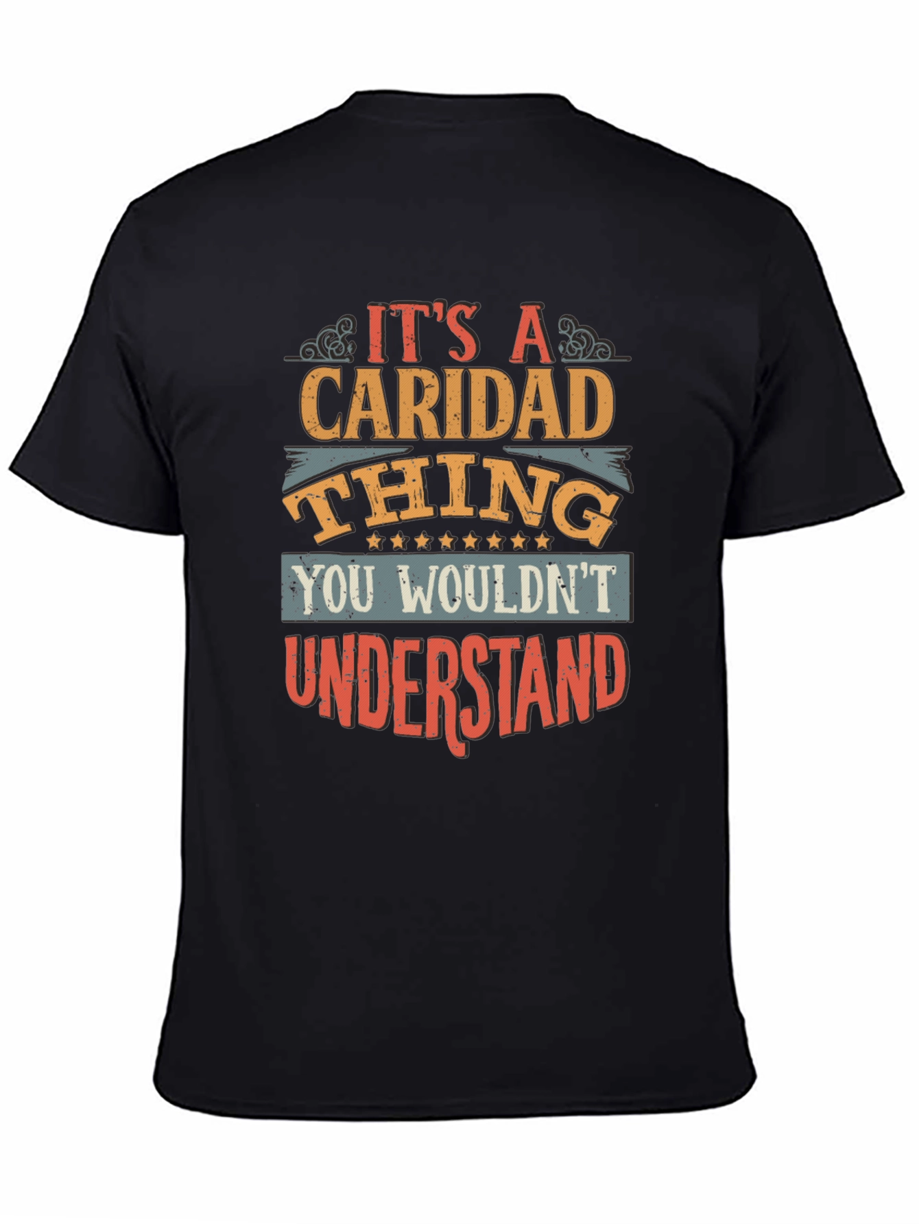Caridad Thing T-Shirt - You Wouldnt Understand