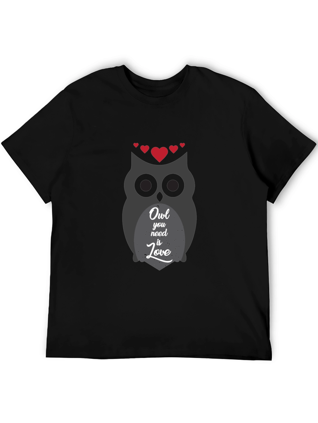 Owl You Need is Love - Graphic T-Shirt