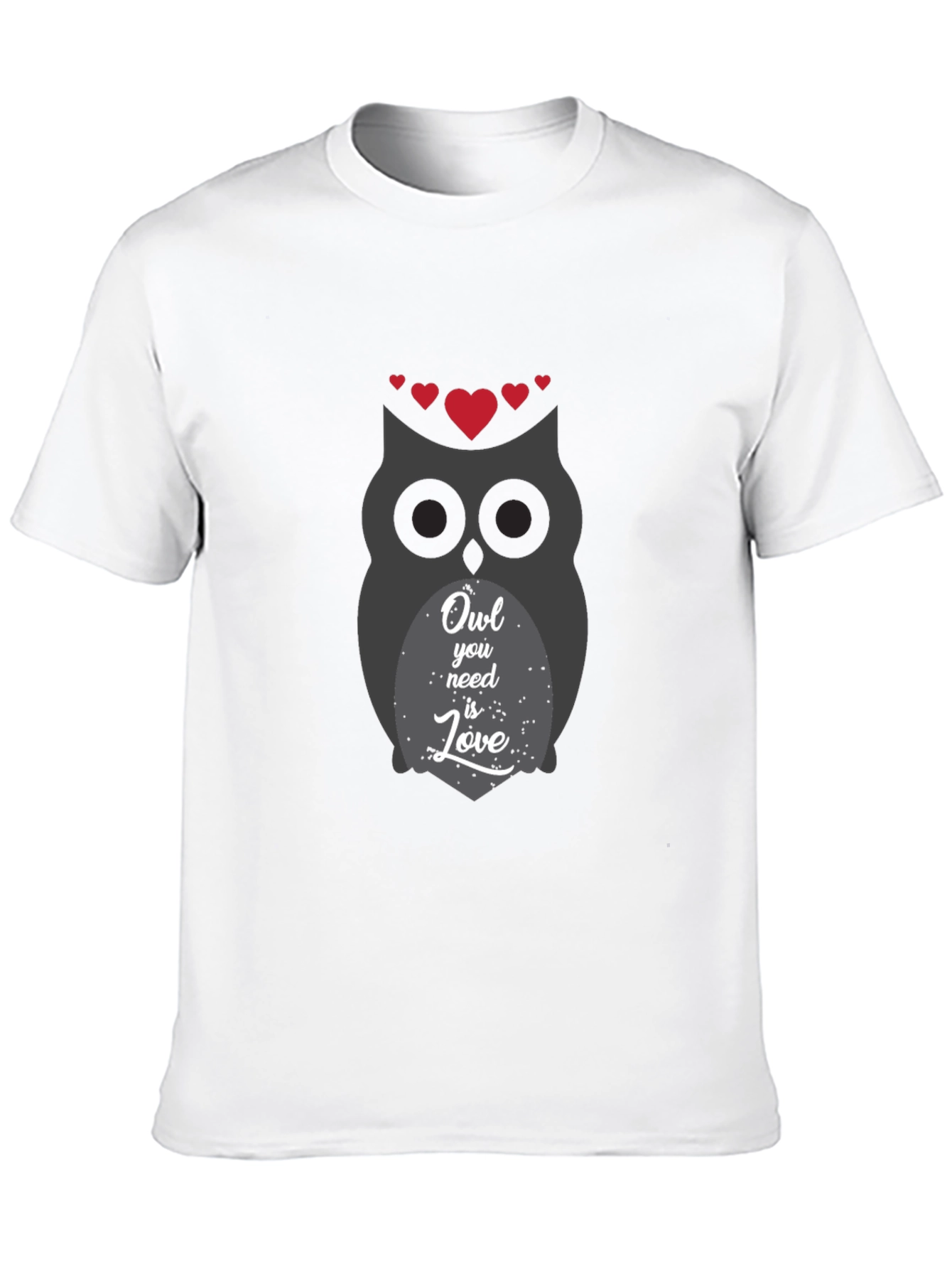 Owl You Need is Love - Graphic T-Shirt
