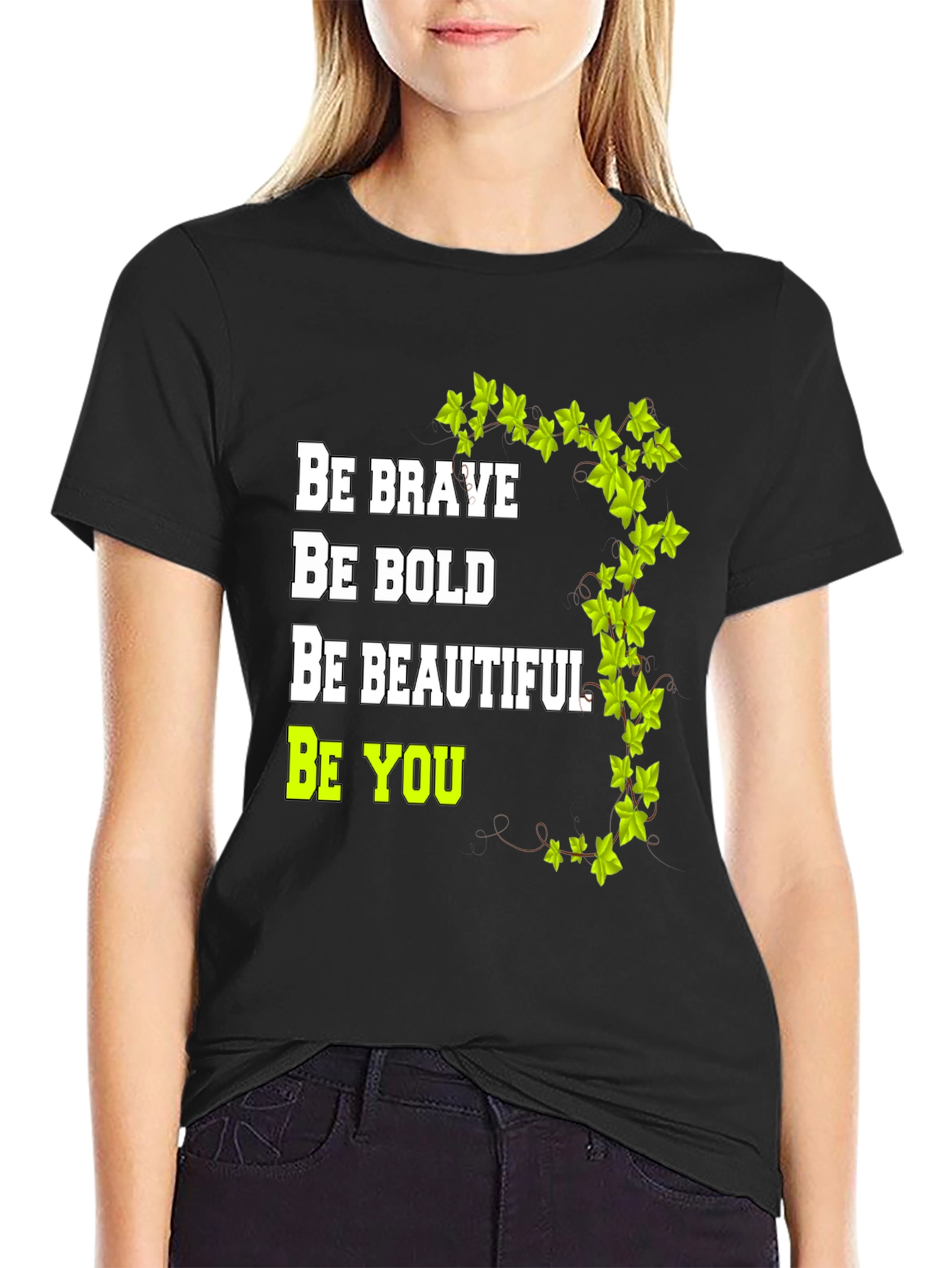 Be Brave Bold Beautiful You - Graphic Tee