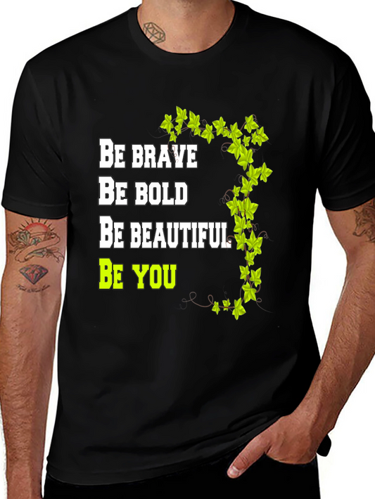 Be Brave Bold Beautiful You - Graphic Tee