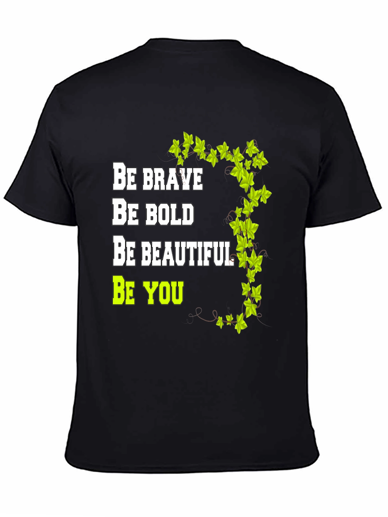 Be Brave Bold Beautiful You - Graphic Tee