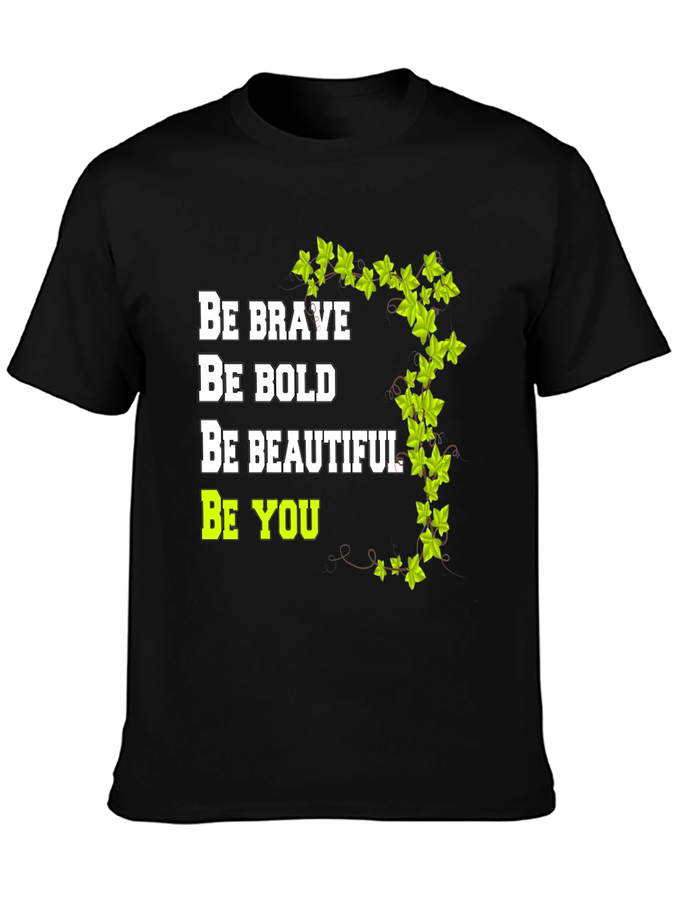 Be Brave Bold Beautiful You - Graphic Tee