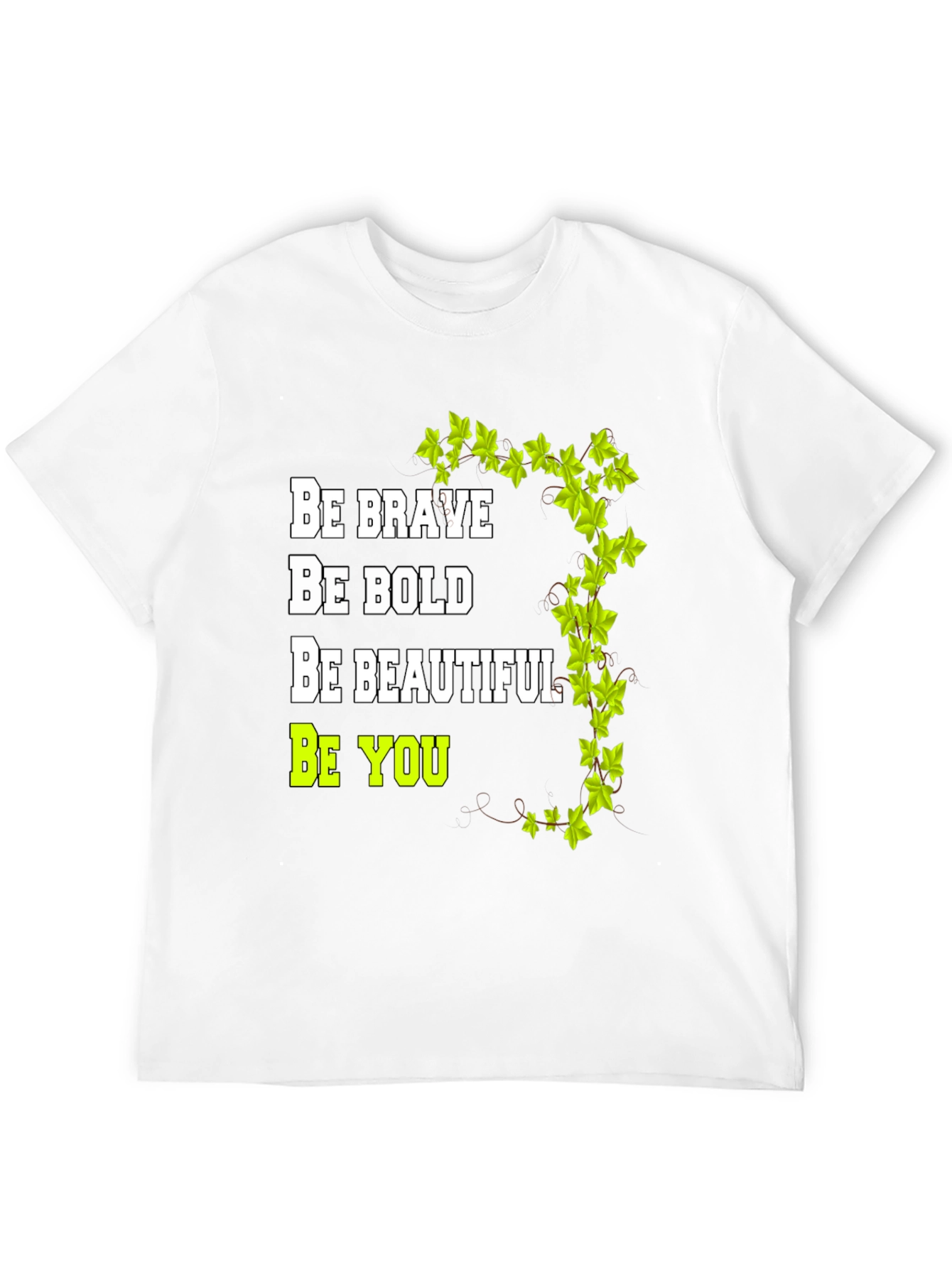 Be Brave Bold Beautiful You - Graphic Tee