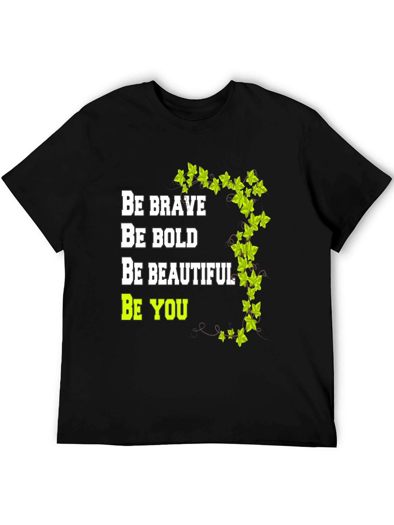 Be Brave Bold Beautiful You - Graphic Tee