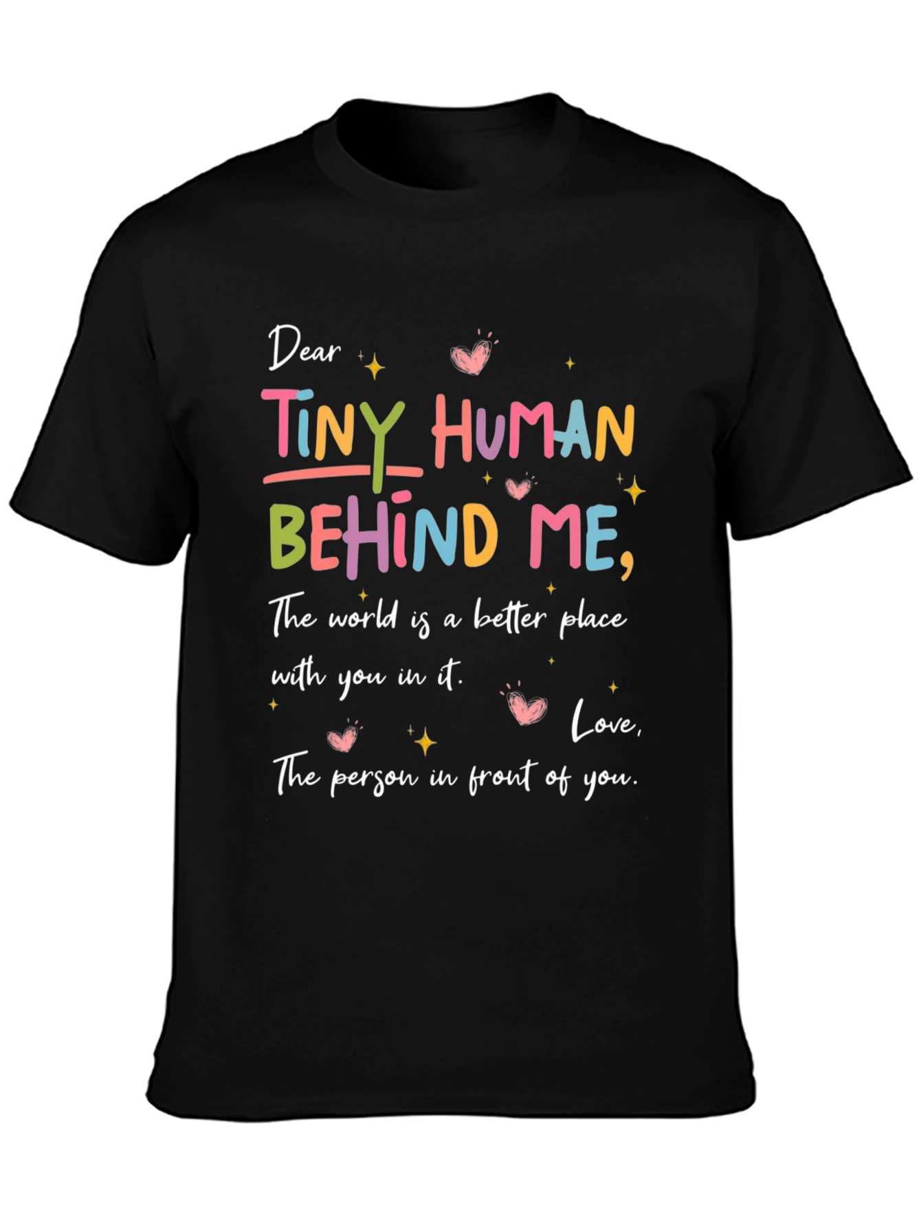 Dear Tiny Human Behind Me Graphic Tee