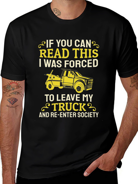 Truck Lover T-Shirt - Forced to Leave My Truck