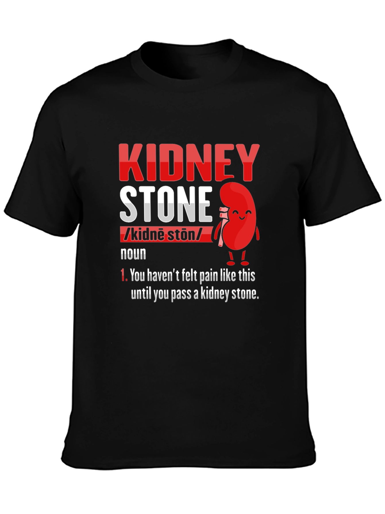 Kidney Stone Definition T-Shirt - Funny Pain Relief Tee