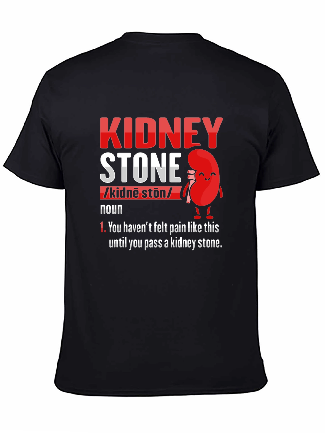 Kidney Stone Definition T-Shirt - Funny Pain Relief Tee
