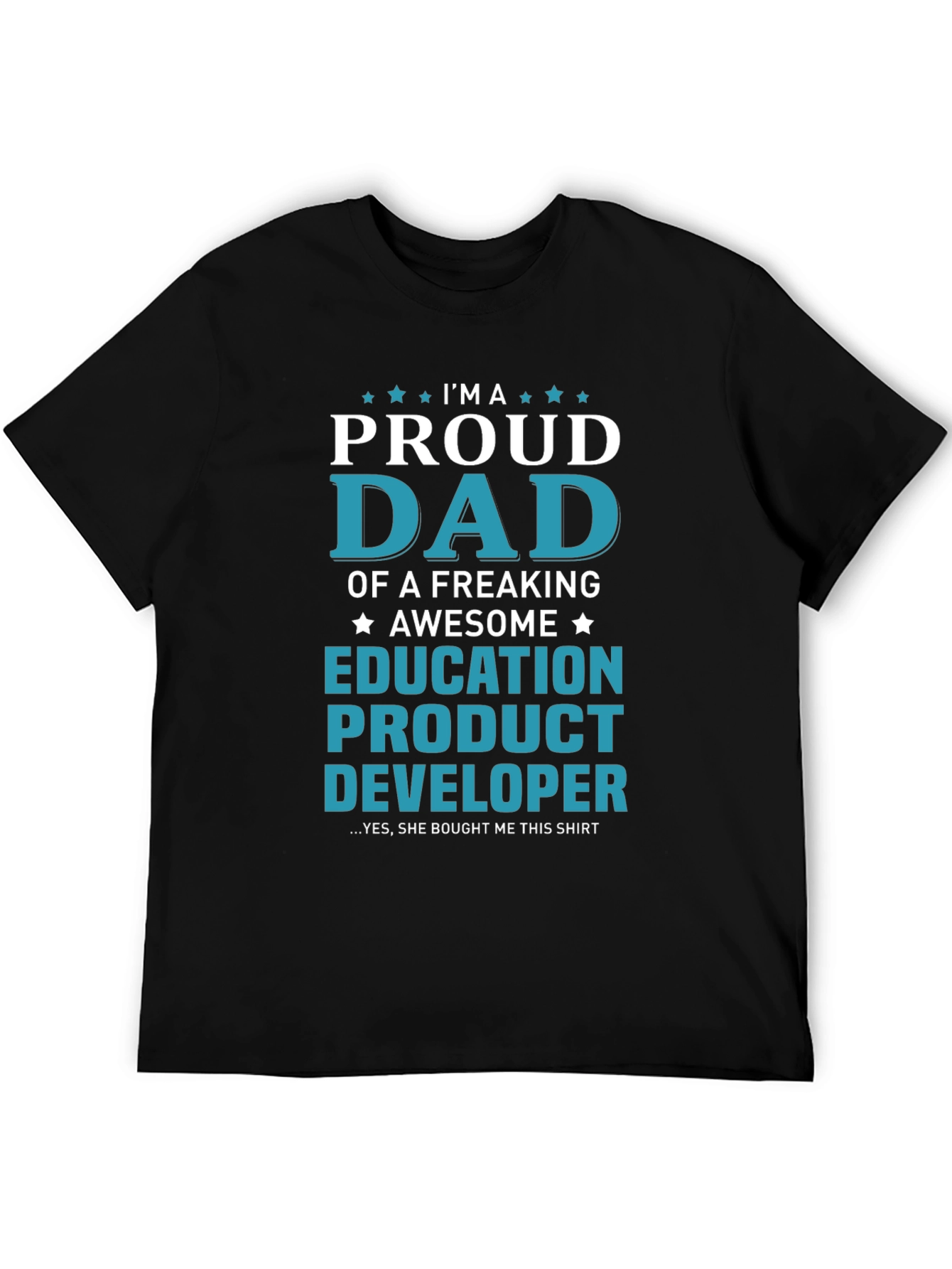 Proud Dad Education Product Developer Graphic T-Shirt