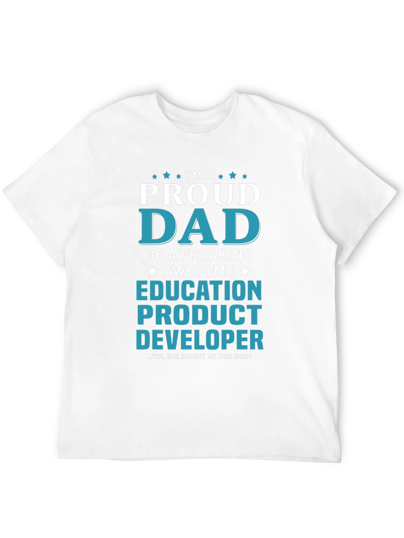 Proud Dad Education Product Developer Graphic T-Shirt