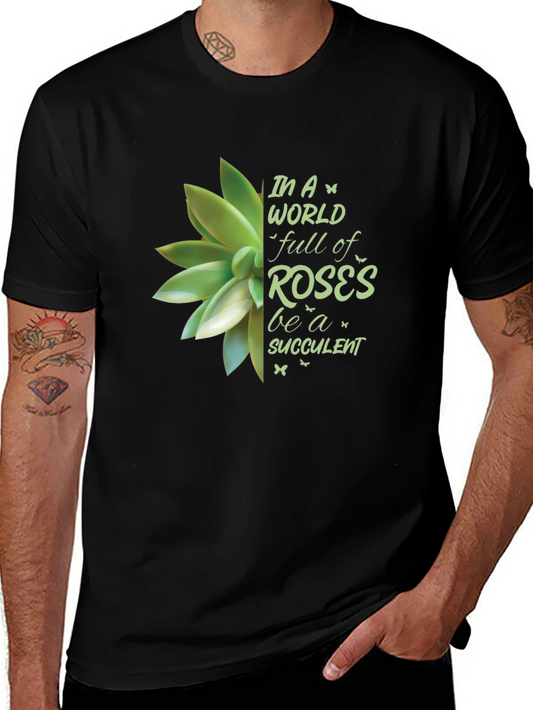 Be a Succulent T-Shirt - Unisex Soft Cotton Tee