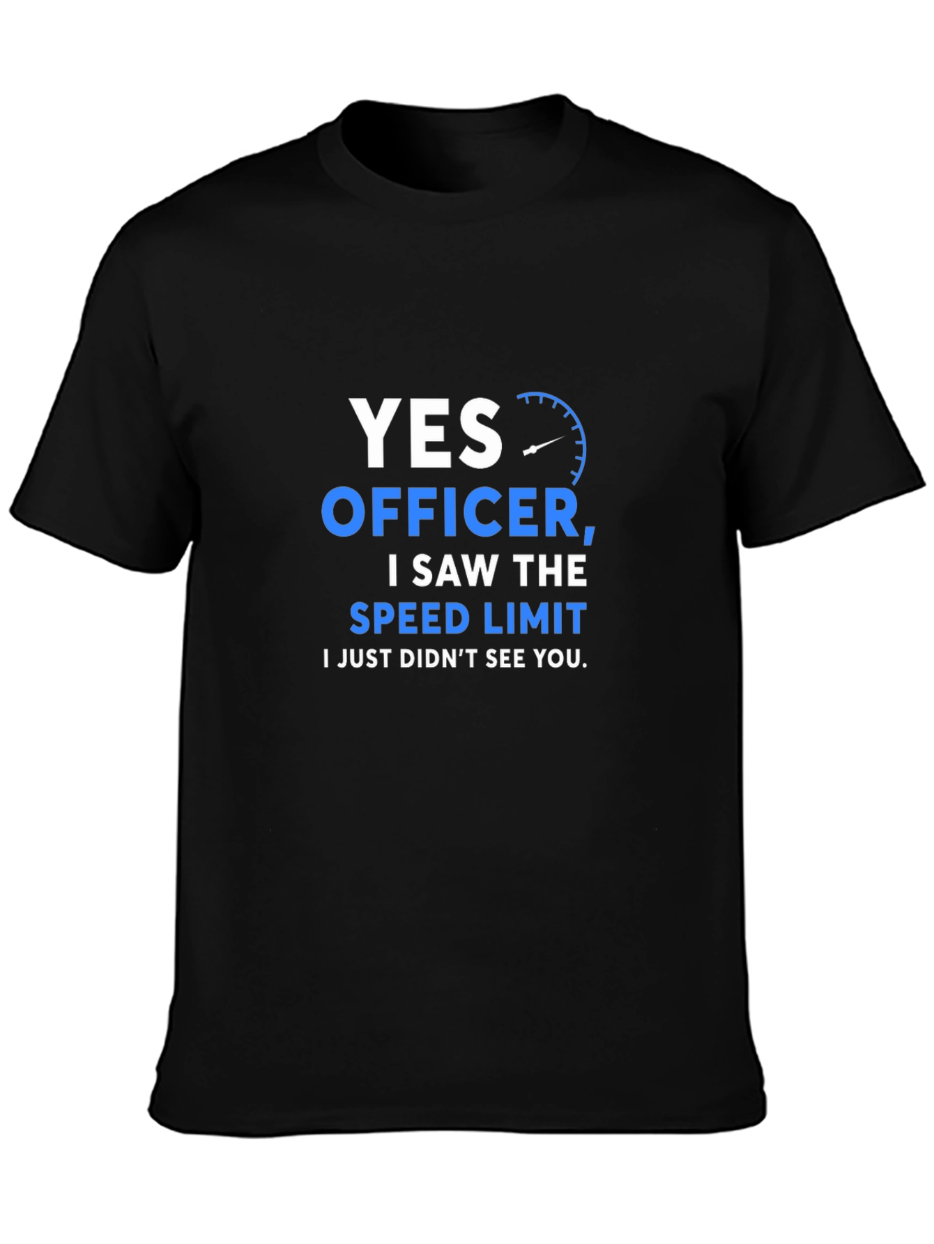 Funny Speed Limit T-Shirt - Yes Officer