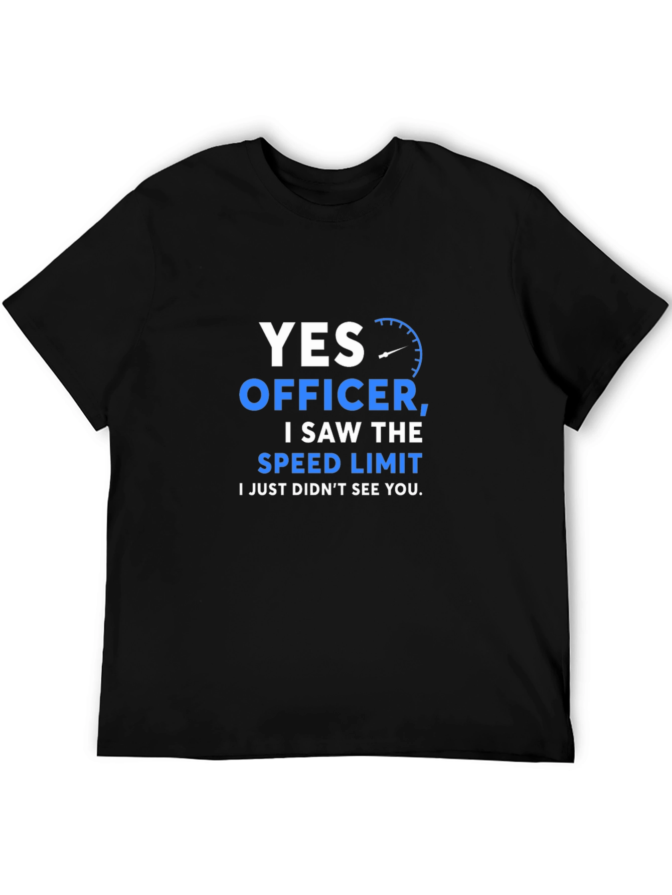 Funny Speed Limit T-Shirt - Yes Officer
