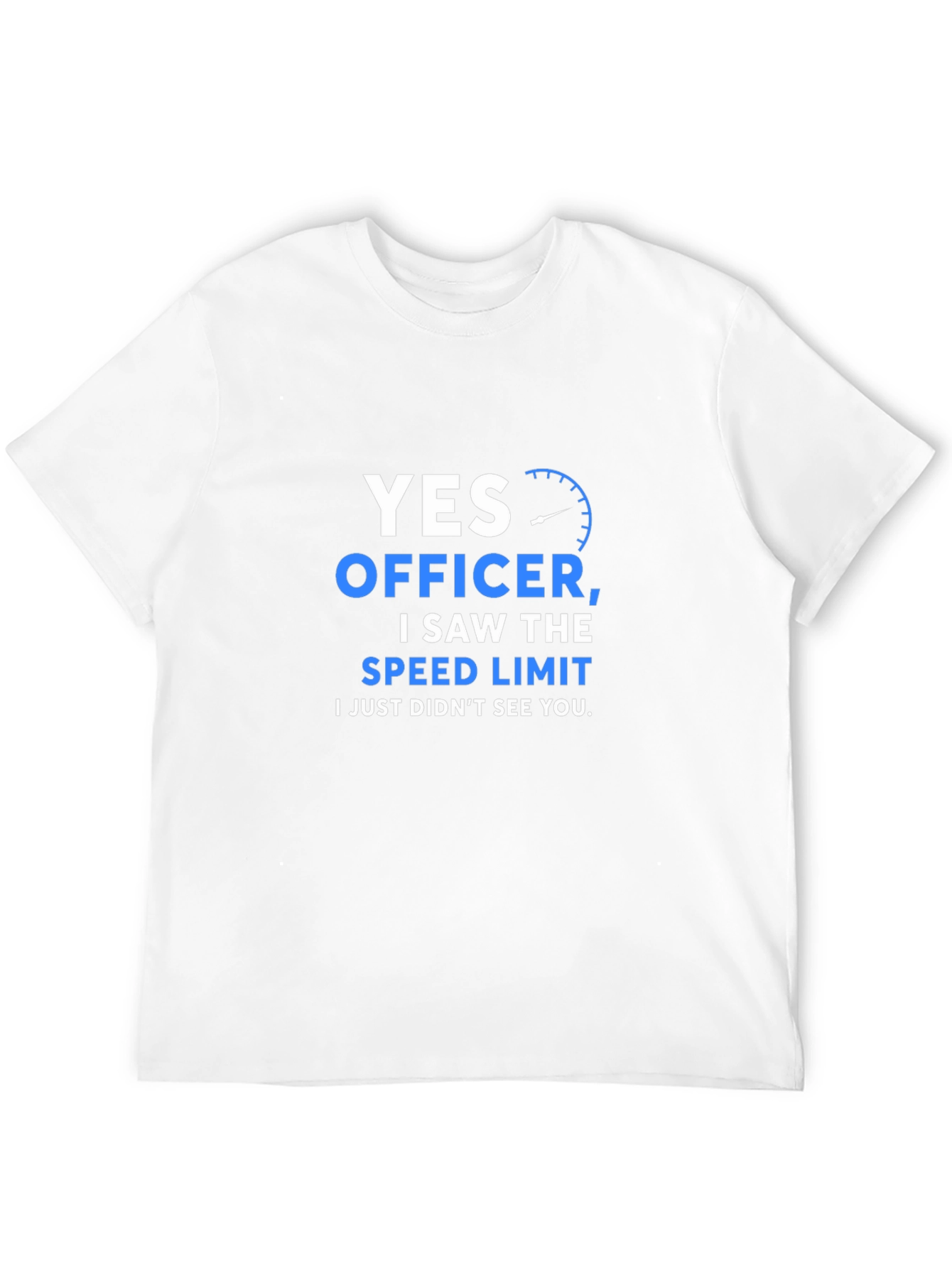 Funny Speed Limit T-Shirt - Yes Officer