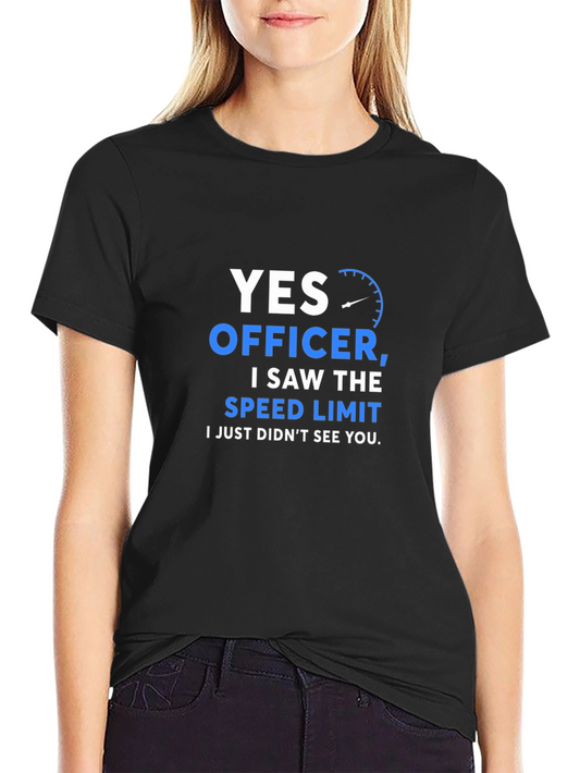 Funny Speed Limit T-Shirt - Yes Officer