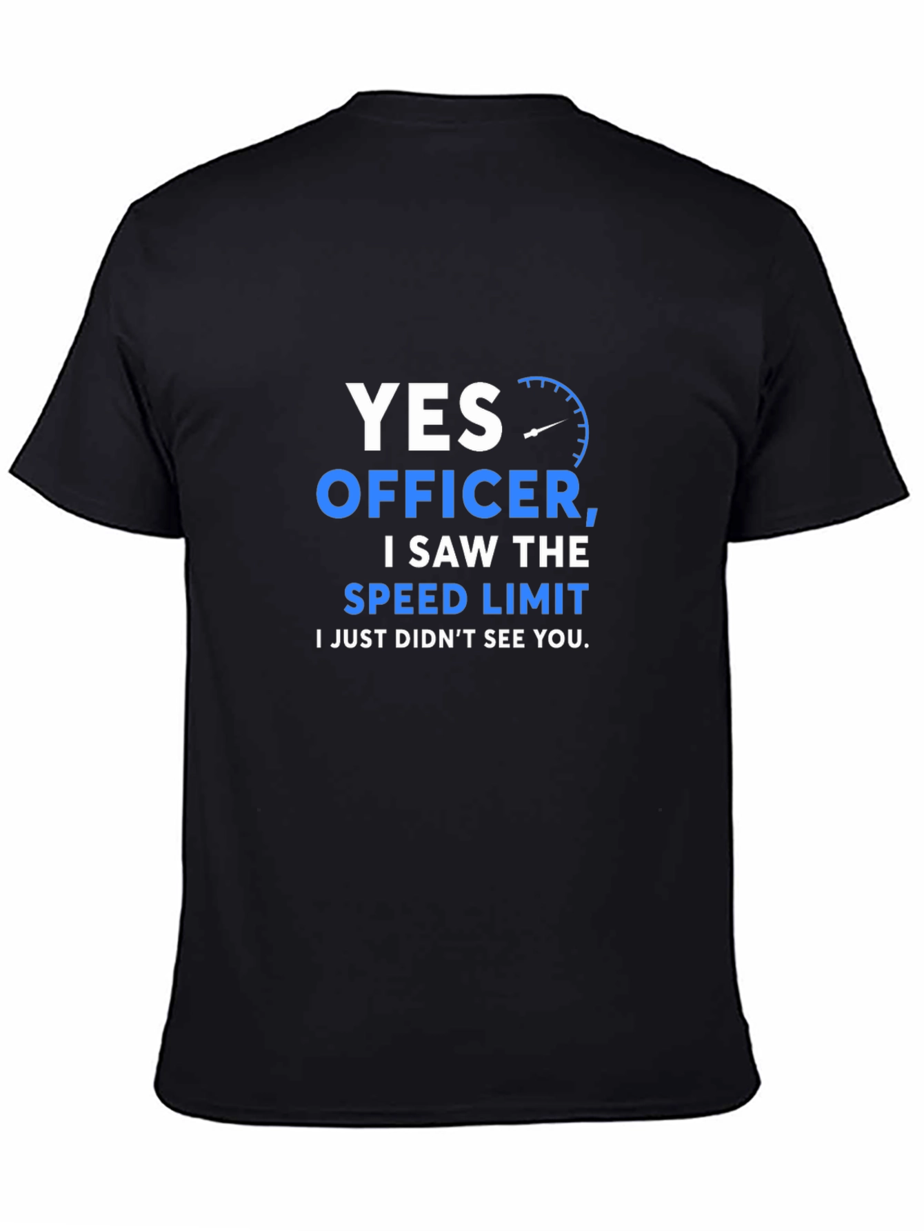 Funny Speed Limit T-Shirt - Yes Officer