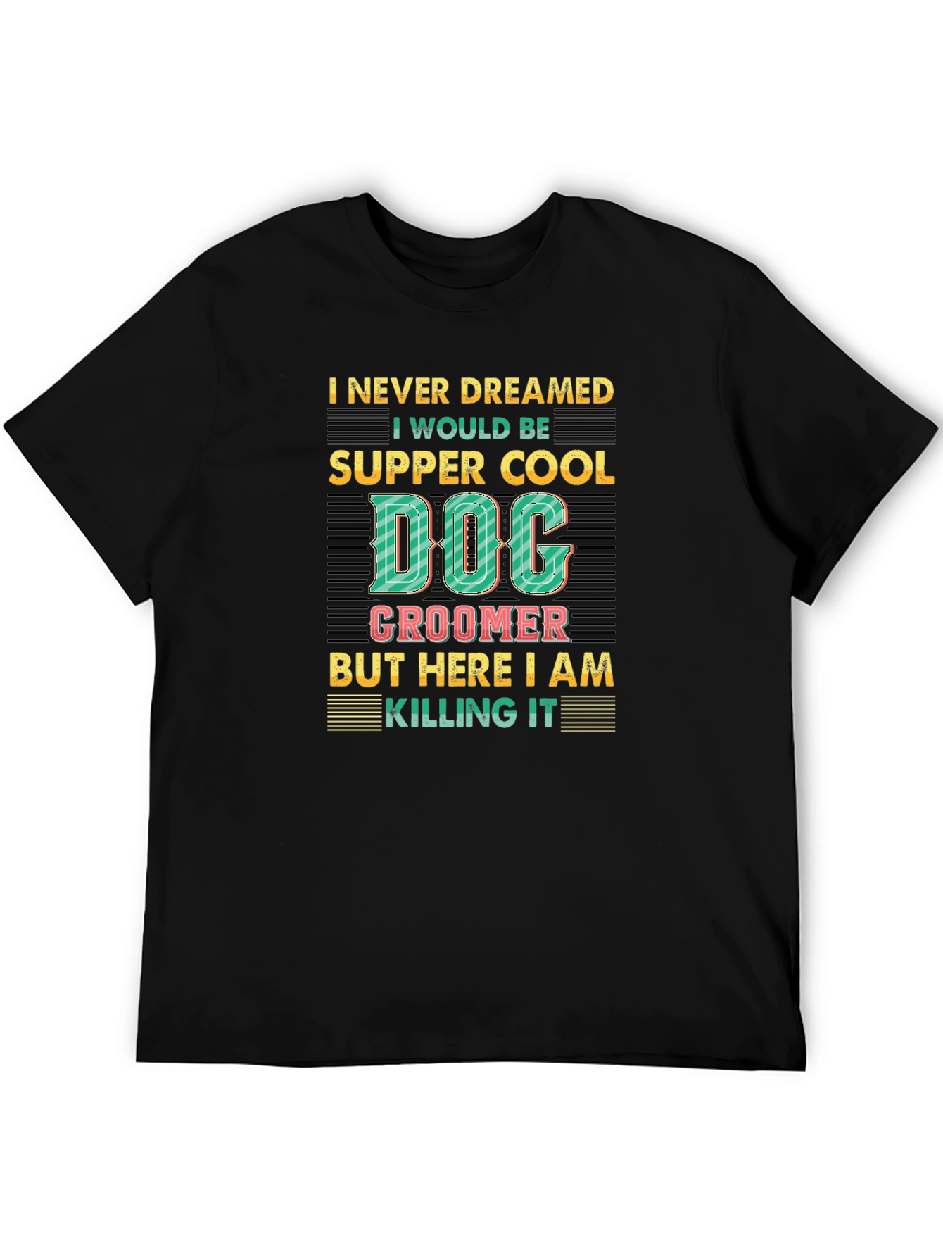 Dog Groomer T-Shirt - Supper Cool Design