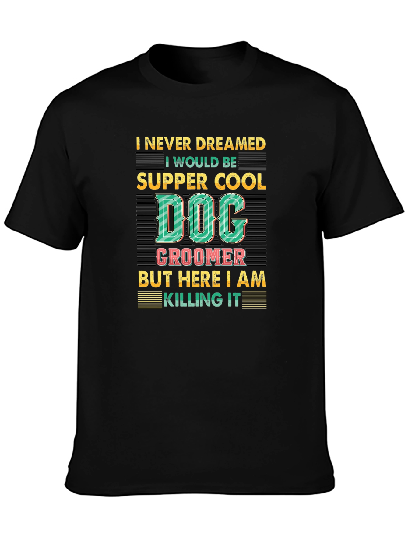Dog Groomer T-Shirt - Supper Cool Design