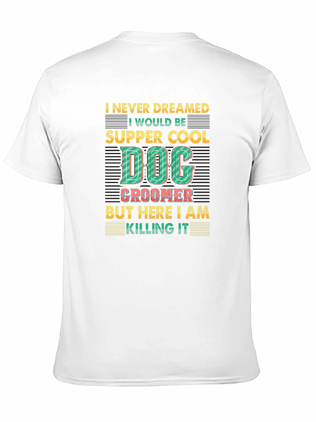 Dog Groomer T-Shirt - Supper Cool Design