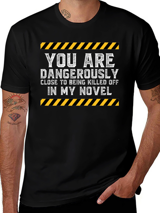 Dangerously Close Novel Humor Graphic T-Shirt