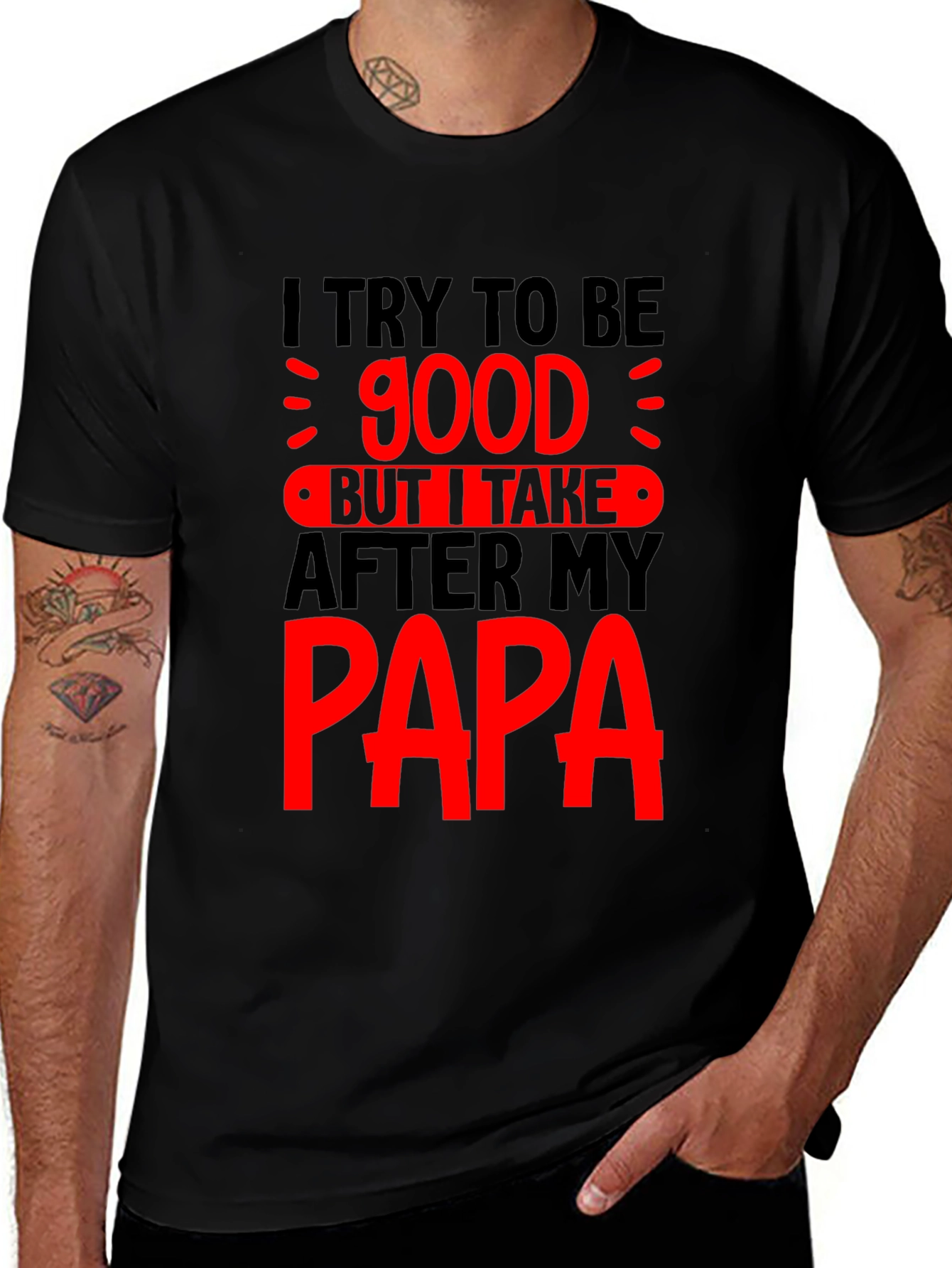 Funny Papa T-Shirt - I Try to Be Good