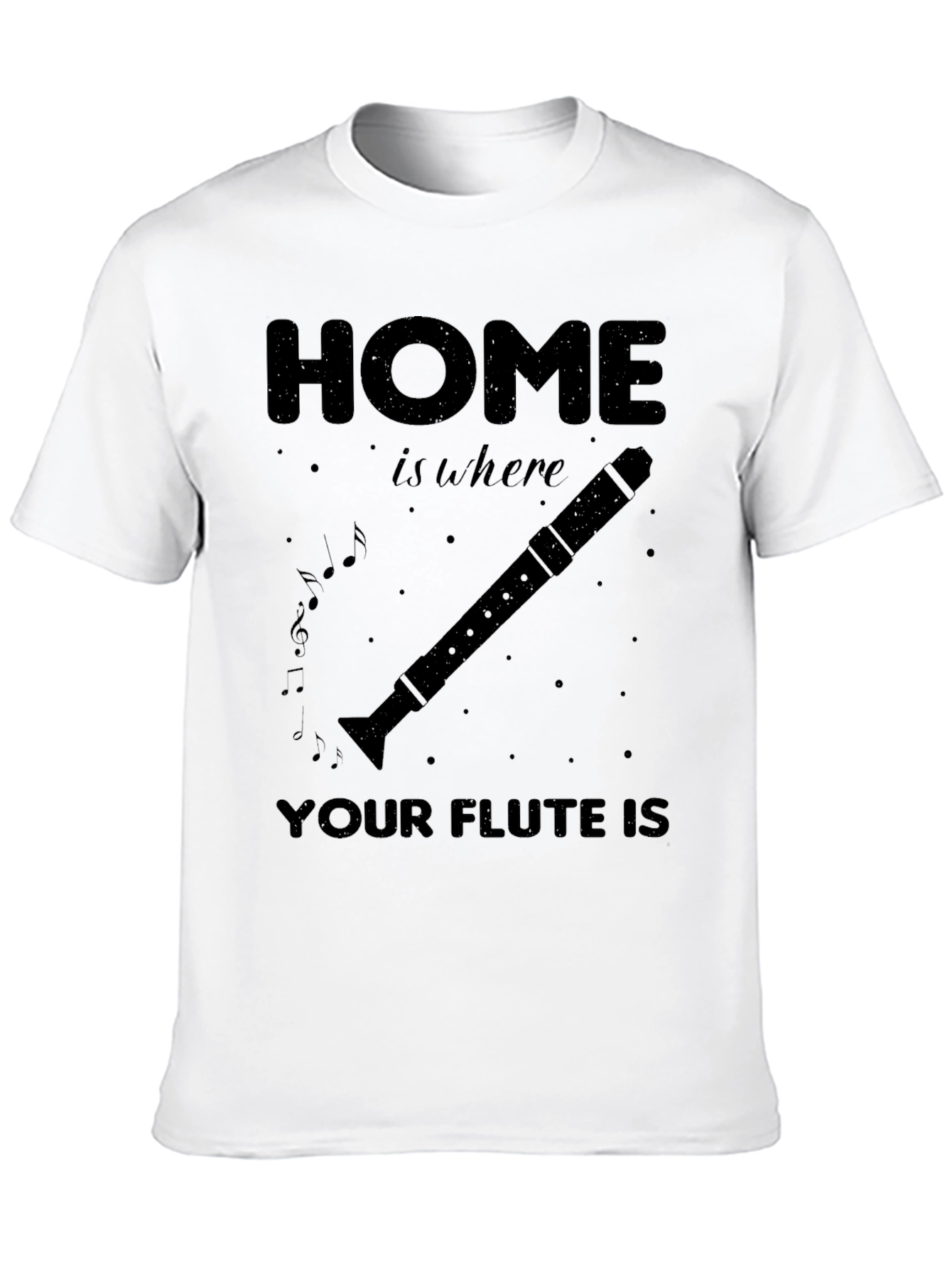 Flute Lover T-Shirt: Home Is Where Your Flute Is