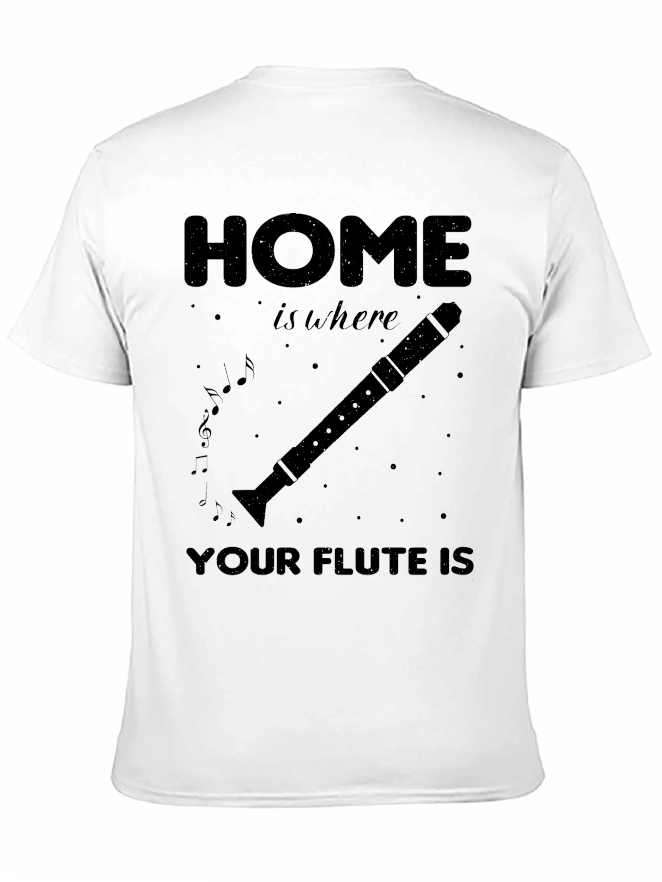 Flute Lover T-Shirt: Home Is Where Your Flute Is