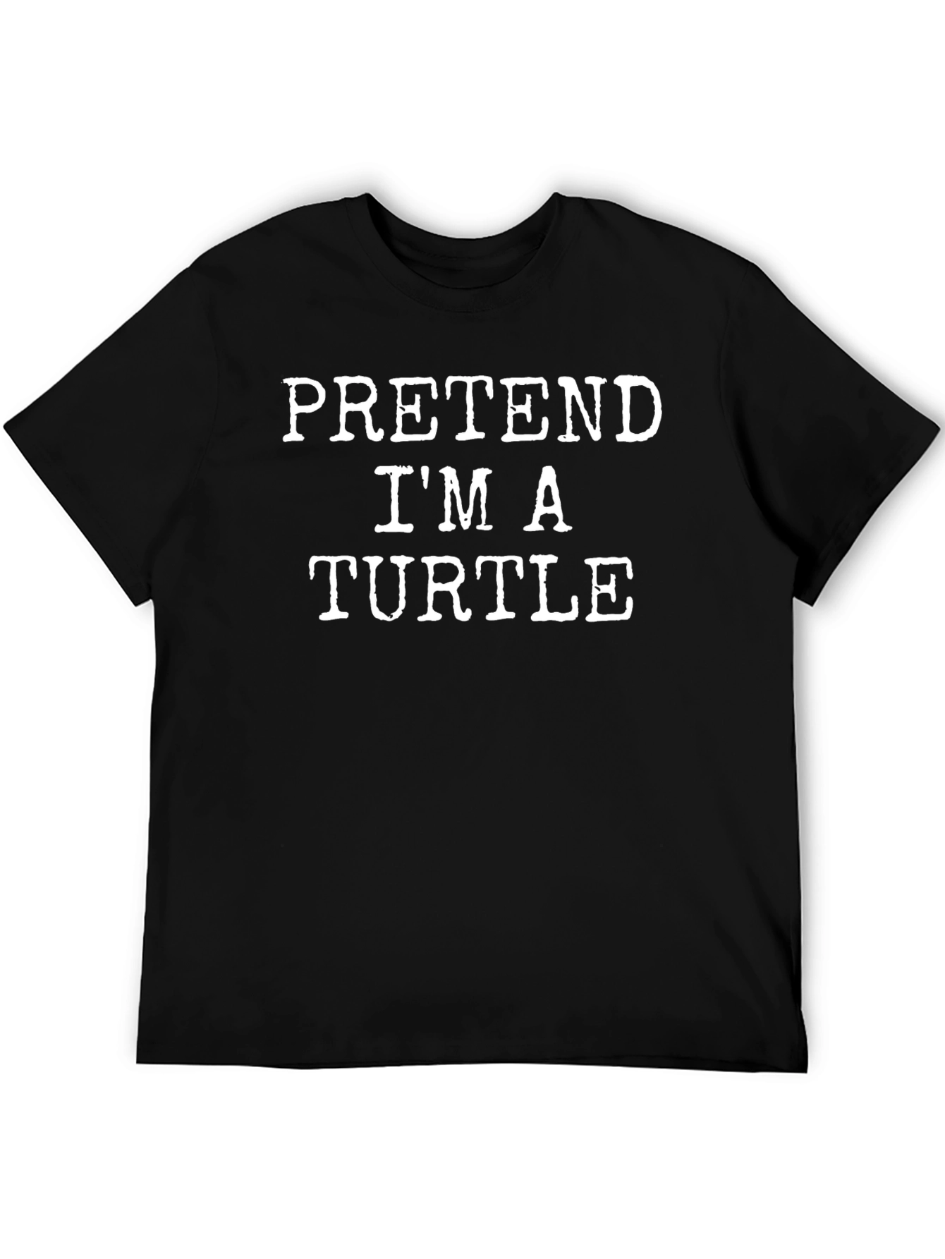 Pretend Im A Turtle T-Shirt - Novelty Graphic Tee