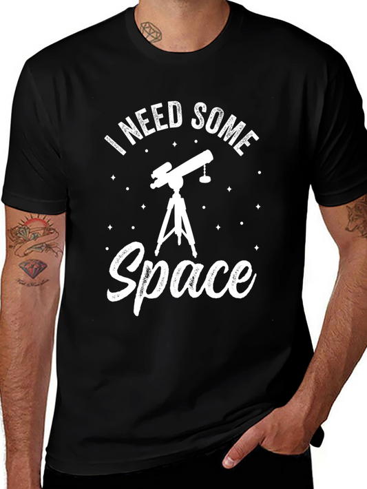 I Need Some Space T-Shirt - Astronomy Lover Tee