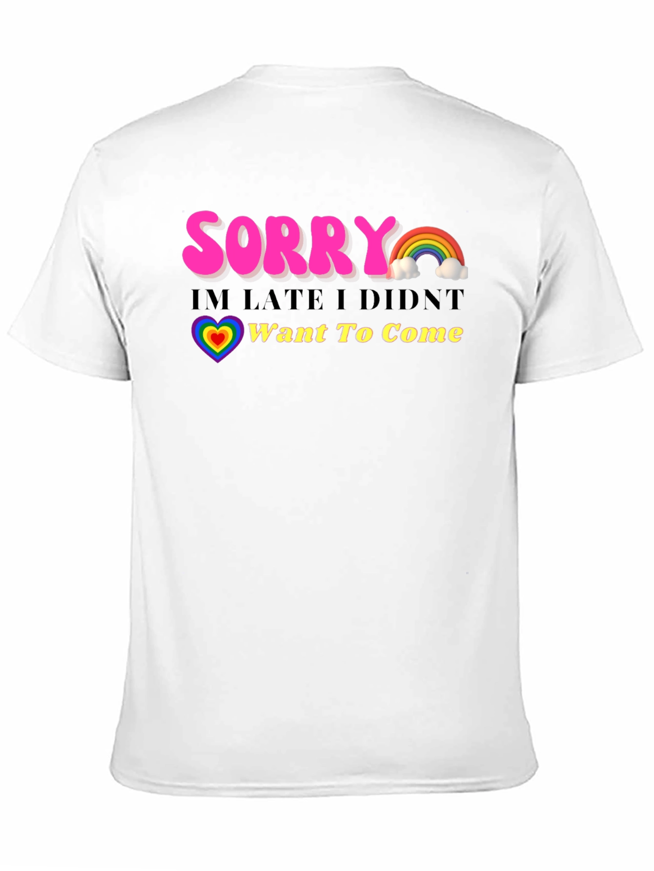 Funny Sorry Im Late Rainbow Graphic T-Shirt